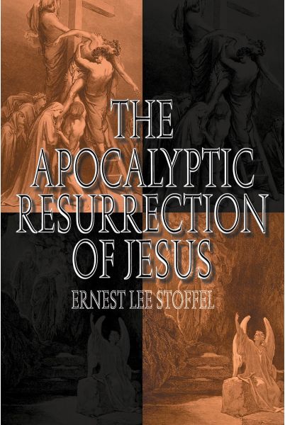 The Apocalyptic Resurrection of Jesus