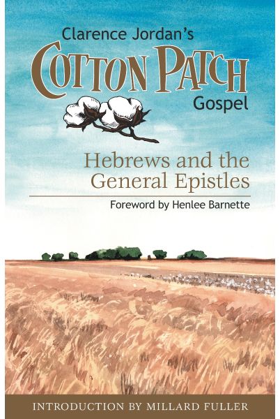 The Cotton Patch Gospel - Hebrews and the General Epistles