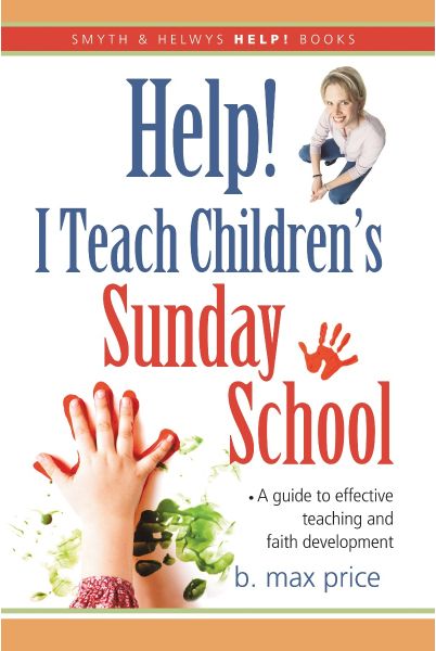 Help! I Teach Children’s Sunday School