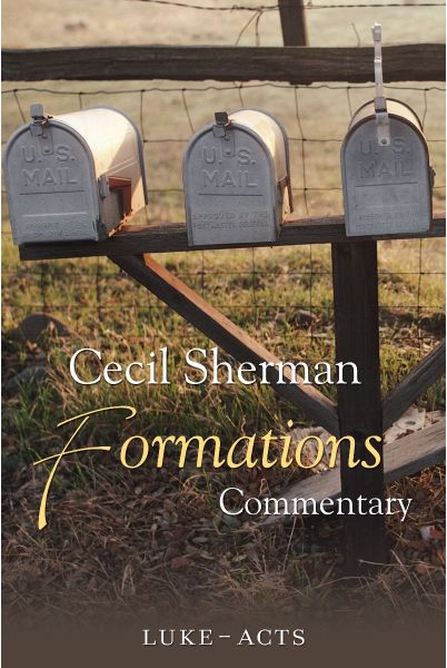Cecil Sherman Formations Commentary (Volume 4: Luke–Acts)