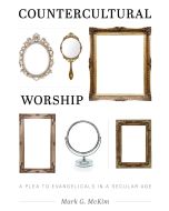 Countercultural Worship