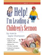Help! I’m Leading a Children’s Sermon (Volume 1)