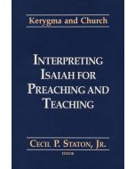 Interpreting Isaiah For Preaching and Teaching
