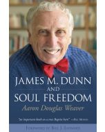 James M. Dunn and Soul Freedom