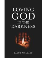 Loving God in the Darkness