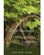 Cecil Sherman Formations Commentary (Volume 3: Matthew–Mark)