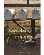 Cecil Sherman Formations Commentary (Volume 4: Luke–Acts)